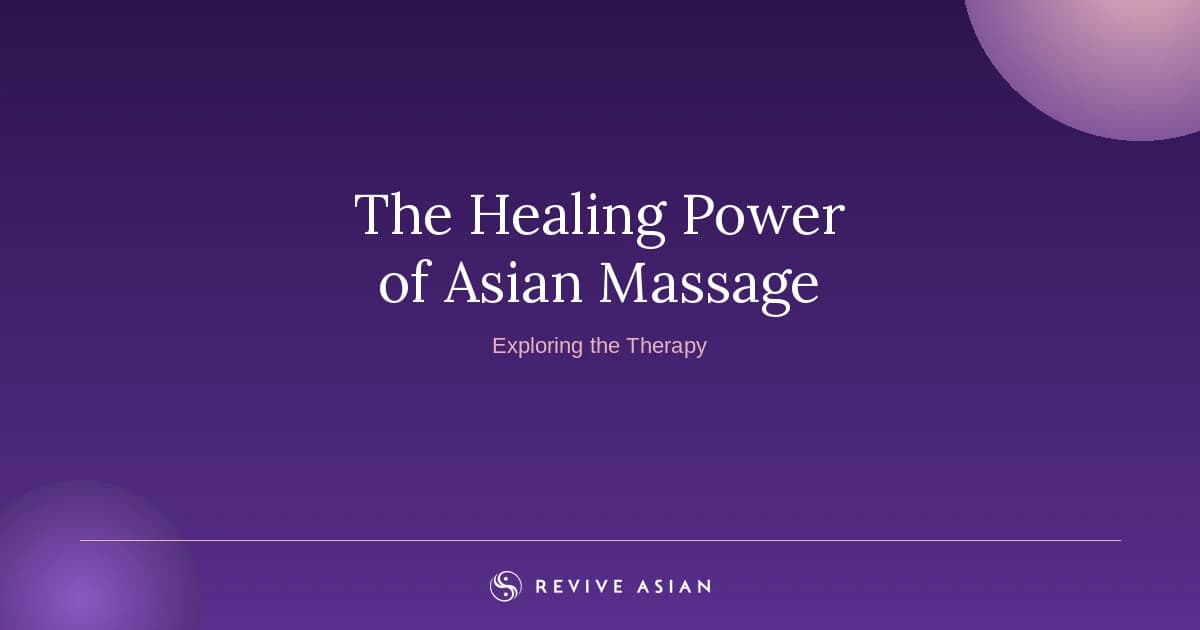 Cover Image for The Healing Power of Massage: Exploring Asian Massage Therapy